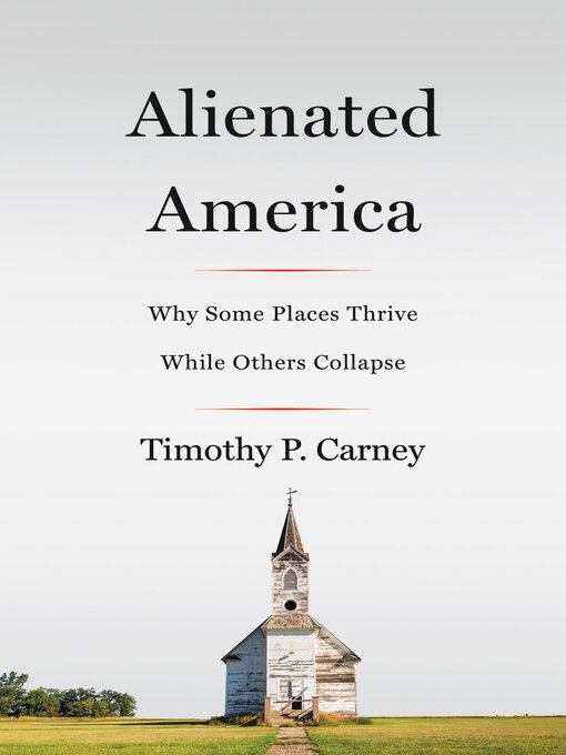 Title details for Alienated America by Timothy P. Carney - Wait list